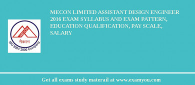 Mecon Limited Assistant Design Engineer 2018 Exam Syllabus And Exam Pattern, Education Qualification, Pay scale, Salary