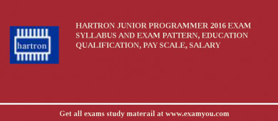 HARTRON Junior Programmer 2018 Exam Syllabus And Exam Pattern, Education Qualification, Pay scale, Salary