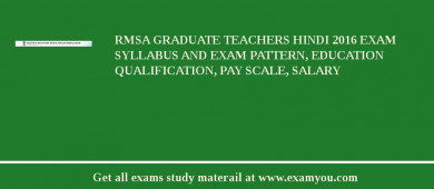 RMSA Graduate Teachers Hindi 2018 Exam Syllabus And Exam Pattern, Education Qualification, Pay scale, Salary