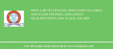 MITS Lab Technician 2018 Exam Syllabus And Exam Pattern, Education Qualification, Pay scale, Salary