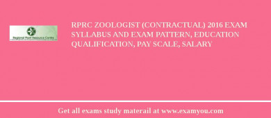 RPRC Zoologist (contractual) 2018 Exam Syllabus And Exam Pattern, Education Qualification, Pay scale, Salary