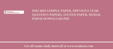 DMI 2018 Sample Paper, Previous Year Question Papers, Solved Paper, Modal Paper Download PDF