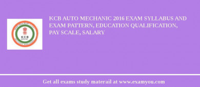 KCB Auto Mechanic 2018 Exam Syllabus And Exam Pattern, Education Qualification, Pay scale, Salary