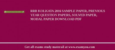 RRB Kolkata 2018 Sample Paper, Previous Year Question Papers, Solved Paper, Modal Paper Download PDF