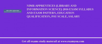 NIMR Apprentices (Library and Information Science) 2018 Exam Syllabus And Exam Pattern, Education Qualification, Pay scale, Salary