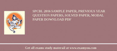 SPCBL 2018 Sample Paper, Previous Year Question Papers, Solved Paper, Modal Paper Download PDF