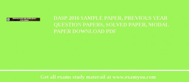 DASP 2018 Sample Paper, Previous Year Question Papers, Solved Paper, Modal Paper Download PDF