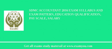 SDMC Accountant 2018 Exam Syllabus And Exam Pattern, Education Qualification, Pay scale, Salary