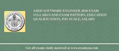 AIISH Software Engineer 2018 Exam Syllabus And Exam Pattern, Education Qualification, Pay scale, Salary