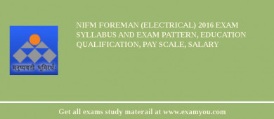 NIFM Foreman (Electrical) 2018 Exam Syllabus And Exam Pattern, Education Qualification, Pay scale, Salary