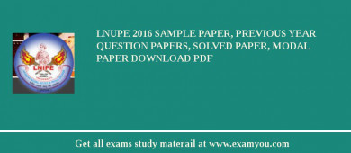 LNUPE 2018 Sample Paper, Previous Year Question Papers, Solved Paper, Modal Paper Download PDF