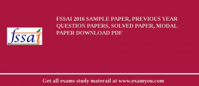 FSSAI 2018 Sample Paper, Previous Year Question Papers, Solved Paper, Modal Paper Download PDF