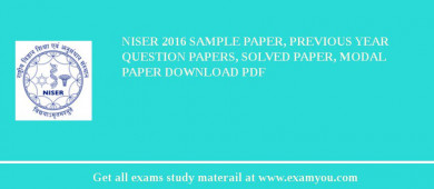 NISER 2018 Sample Paper, Previous Year Question Papers, Solved Paper, Modal Paper Download PDF