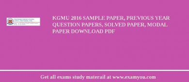 KGMU 2018 Sample Paper, Previous Year Question Papers, Solved Paper, Modal Paper Download PDF