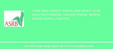 ASRB 2018 Sample Paper, Previous Year Question Papers, Solved Paper, Modal Paper Download PDF