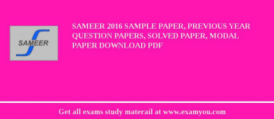 SAMEER 2018 Sample Paper, Previous Year Question Papers, Solved Paper, Modal Paper Download PDF