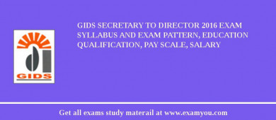 GIDS Secretary to Director 2018 Exam Syllabus And Exam Pattern, Education Qualification, Pay scale, Salary