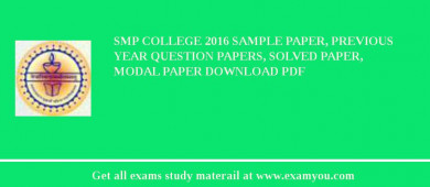 SMP College 2018 Sample Paper, Previous Year Question Papers, Solved Paper, Modal Paper Download PDF