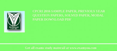 CPCRI 2018 Sample Paper, Previous Year Question Papers, Solved Paper, Modal Paper Download PDF