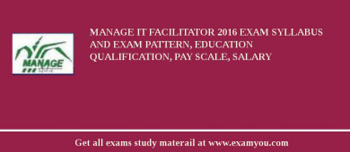 MANAGE IT Facilitator 2018 Exam Syllabus And Exam Pattern, Education Qualification, Pay scale, Salary