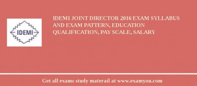 IDEMI Joint Director 2018 Exam Syllabus And Exam Pattern, Education Qualification, Pay scale, Salary