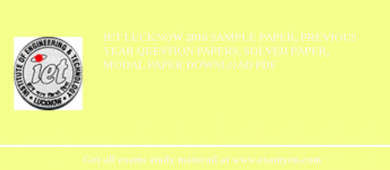 IET Lucknow 2018 Sample Paper, Previous Year Question Papers, Solved Paper, Modal Paper Download PDF
