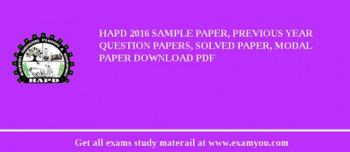 HAPD 2018 Sample Paper, Previous Year Question Papers, Solved Paper, Modal Paper Download PDF