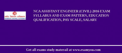 NCA Assistant Engineer (Civil) 2018 Exam Syllabus And Exam Pattern, Education Qualification, Pay scale, Salary