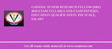 GADVASU Senior Research Fellow (SRF) 2018 Exam Syllabus And Exam Pattern, Education Qualification, Pay scale, Salary