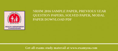 NRHM (National Rural Health Mission Chandigarh) 2018 Sample Paper, Previous Year Question Papers, Solved Paper, Modal Paper Download PDF