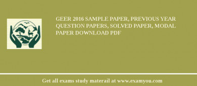 GEER 2018 Sample Paper, Previous Year Question Papers, Solved Paper, Modal Paper Download PDF