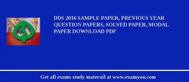 DDS 2018 Sample Paper, Previous Year Question Papers, Solved Paper, Modal Paper Download PDF