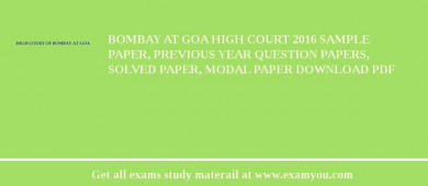 Bombay at Goa High Court 2018 Sample Paper, Previous Year Question Papers, Solved Paper, Modal Paper Download PDF