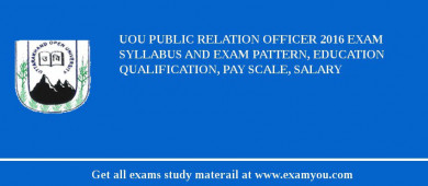 UOU Public Relation Officer 2018 Exam Syllabus And Exam Pattern, Education Qualification, Pay scale, Salary