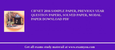 CIFNET 2018 Sample Paper, Previous Year Question Papers, Solved Paper, Modal Paper Download PDF