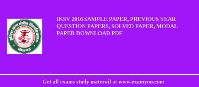 IKSV 2018 Sample Paper, Previous Year Question Papers, Solved Paper, Modal Paper Download PDF