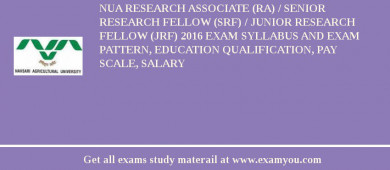 NUA Research Associate (RA) / Senior Research Fellow (SRF) / Junior Research Fellow (JRF) 2018 Exam Syllabus And Exam Pattern, Education Qualification, Pay scale, Salary