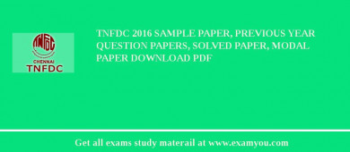 TNFDC 2018 Sample Paper, Previous Year Question Papers, Solved Paper, Modal Paper Download PDF