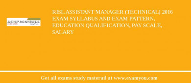 RISL Assistant Manager (Technical) 2018 Exam Syllabus And Exam Pattern, Education Qualification, Pay scale, Salary