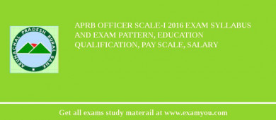 APRB Officer Scale-I 2018 Exam Syllabus And Exam Pattern, Education Qualification, Pay scale, Salary
