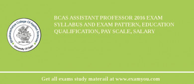 BCAS Assistant Professor 2018 Exam Syllabus And Exam Pattern, Education Qualification, Pay scale, Salary