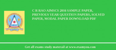 C R Rao AIMSCS 2018 Sample Paper, Previous Year Question Papers, Solved Paper, Modal Paper Download PDF