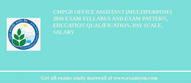 CMPGB Office Assistant (Multipurpose) 2018 Exam Syllabus And Exam Pattern, Education Qualification, Pay scale, Salary