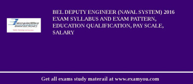 BEL Deputy Engineer (Naval System) 2018 Exam Syllabus And Exam Pattern, Education Qualification, Pay scale, Salary