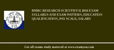RMRC Research Scientist-II 2018 Exam Syllabus And Exam Pattern, Education Qualification, Pay scale, Salary