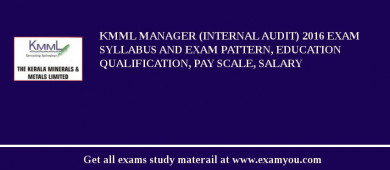 KMML Manager (Internal Audit) 2018 Exam Syllabus And Exam Pattern, Education Qualification, Pay scale, Salary