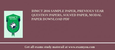 IHMCT ( Institute of Hotel Management and Catering Technology (IHMCT) Silvassa) 2018 Sample Paper, Previous Year Question Papers, Solved Paper, Modal Paper Download PDF