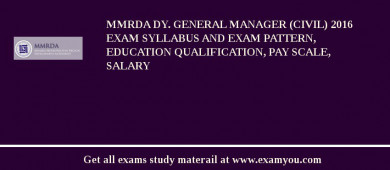 MMRDA Dy. General Manager (Civil) 2018 Exam Syllabus And Exam Pattern, Education Qualification, Pay scale, Salary