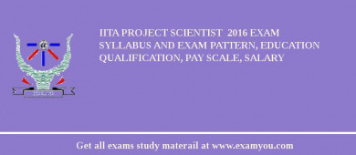 IITA Project Scientist  2018 Exam Syllabus And Exam Pattern, Education Qualification, Pay scale, Salary