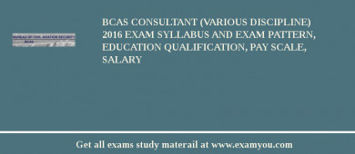 BCAS Consultant (Various Discipline) 2018 Exam Syllabus And Exam Pattern, Education Qualification, Pay scale, Salary